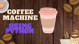 The coffee machine using python