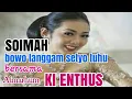 Download Lagu Soimah bowo setyo tuhu.bersama almarhum ki enthus susmono