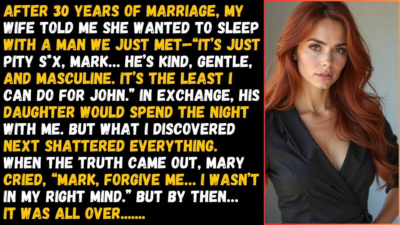 Outline Video After 30 Years of Marriage, My Wife Said: She Wanted to Sleep With a Man We Just Met. Cheating Story