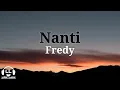 Download Lagu Nanti - Fredy (Lirik Lagu)