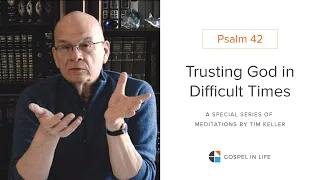 Download Talking to Yourself, Not Listening to Yourself - Psalm 42 Meditation by Tim Keller MP3
