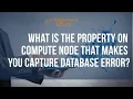 IIB Interview Ques - 14 Is there any property on compute node that makes you capture the db error