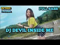 Download Lagu DJ DEVIL INSIDE ME 2022 REMIX FULL BASS