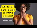 Download Lagu Why it's so hard to mind your own business | Boss Life Online