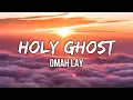 Download Lagu Omah Lay - Holy Ghost (Lyrics) | Holy Ghost fire. Supernatural