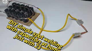 Diy a simple spot welding at home with capacitors just with 2$