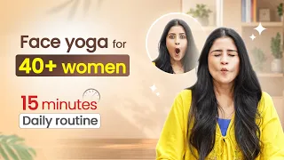15 Min Face Yoga Routine | Facial Exercises For 40+ Women | Removes Wrinkles & Sagging Skin