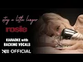 Download Lagu ROSÉ - stay a little longer Karaoke with backing vocals