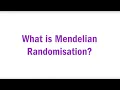 What is Mendelian Randomisation WCRF