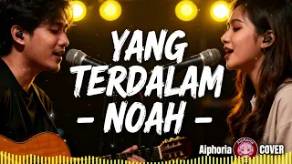 noah yang terdalam duet akustik cover by aiphoria musik