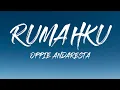 RUMAHKU  - OPPIE ANDARESTA (LIRIK)
