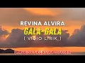 Lagu GALA-GALA - REVINA ALVIRA (Vidio Lirik) || Dangdut Kenangan Populer