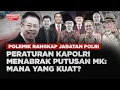 Lagu [FULL] POLEMIK RANGKAP JABATAN POLRI // PERATURAN KAPOLRI MENABRAK PUTUSAN MK: MANA YANG KUAT?