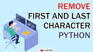 How to remove first and last character of a string in Python mrGURU