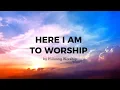 Here I am to worship (LYRICS) - Hillsong Worship