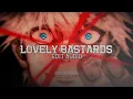 Lagu Lovely Bastards - YATASHIGANG, ZWE1HVNDXR [Edit Audio]