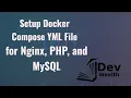 Setup Docker Compose for Nginx PHP and MySQL Step-by-Step Guide Dev Wealth