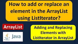 How to add or replace an element in the ArrayList using ListIterator Java Collection Framework