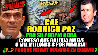 CAE RODRIGO PAZ POR SU PROPIA BOCA ¡CONFESO: BOLIVIA MUEVE 6 MIL MILLONES POR MINERIA! ¿Y CRISIS?