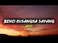 Download Lagu Benci Kusangka Sayang - Arief ( Lyrics )