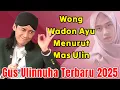 Download Lagu WONG WADON AYU MENURUT MAS ULIN || GUS ULINNUHA TERBARU 2025