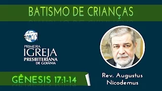 Rev. Augustus Nicodemus | Batismo Infantil