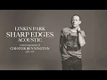 Download Lagu Linkin Park - Sharp Edges (Acoustic)