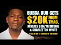 Bubba Dub Gets 20k from Tmac Reveals Income Charleston White