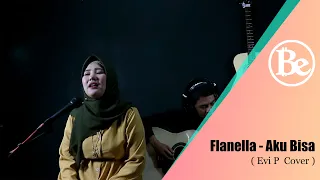 Download Flanella - Aku Bisa ( Evi P Cover ) MP3