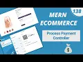 MERN Stack E-Commerce in Hindi - Working on Process Payment Controller