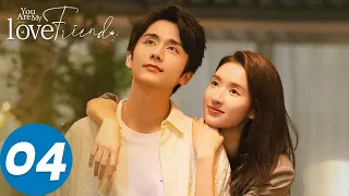 المسلسل الصيني أنت صديق حبيبي الحلقة 4 You Are My Lover Friend WeTV 