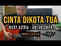 Download Lagu CINTA DI KOTA TUA - NICKY ASTRIA GUITAR COVER With CHORD ( KUNCI GUITAR )
