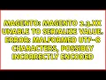 Magento 2 3 XX unable to serialize value error malformed utf-8 characters possibly