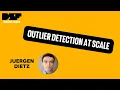 Outlier Detection at Scale - Data Science Festival