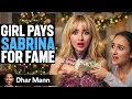 Girl Rents Sabrina Carpenter FOR FAME | Dhar Mann Studios