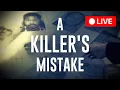 LIVE True Crime Cases That Will Keep You Up At Night A Killer s Mistake