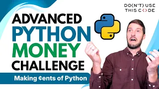 The Hardest Challenge Yet Making Cents of Python Part 3