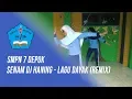 SENAM DJ Haning - Lagu Dayak @SMPN 7 Depok