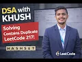 Day 5 Contains Duplicate HashSet Approach LeetCode 217 Code With Khush