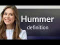 Hummer what is HUMMER meaning