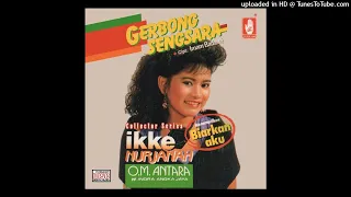 Download IKKE NURJANAH [ Gerbong Sengsara ] Cipt. Imam Badawi MP3