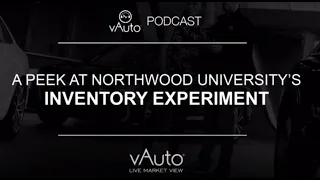 Northwood University Inventory Experiment Part 1 - vAuto Podcast June 2021
