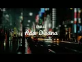 Download Lagu Danilla - Ada Disana (Unofficial Video)