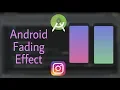 Instagram like Fading Effect - Android Studio Tutorial