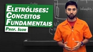 Química - Eletrólise Conceitos Fundamentais
