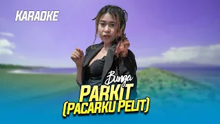 Download PARKIT (PACARKU PELIT) - BUNGA (KARAOKE) MP3