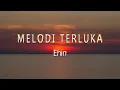 Download Lagu Melodi Terluka - Ehin (Lirik Video)
