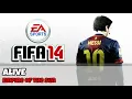 Download Lagu FIFA 14 | SOUNDTRACK | Alive - Empire Of The Sun
