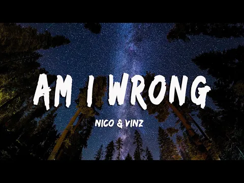 Download MP3 Nico & Vinz - Am I Wrong (Lyrics/Vietsub)