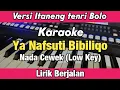 Lagu Karaoke - Ya Nafsuti/Busyro lana Versi Itaneng tenri Bolo Nada Cewek Low key Lirik Berjalan